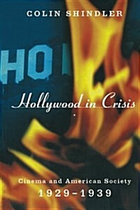 Hollywood in Crisis : Cinema and American Society 1929-1939 (Paperback)