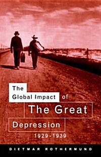 The Global Impact of the Great Depression 1929-1939 (Hardcover)