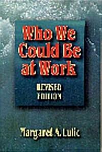 Who We Could Be at Work (Paperback, Revised)