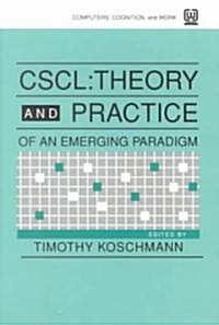 Cscl: Theory and Practice of An Emerging Paradigm (Paperback)