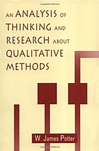 An Analysis of Thinking and Research about Qualitative Methods (Paperback)