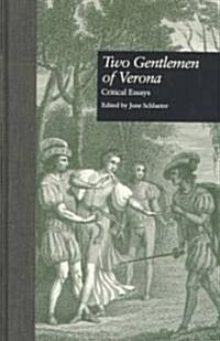 Two Gentlemen of Verona: Critical Essays (Hardcover)