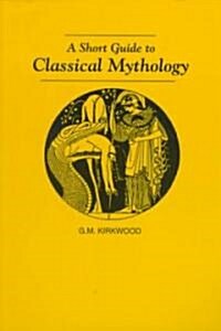A Short Guide to Classical Mythology (Paperback)