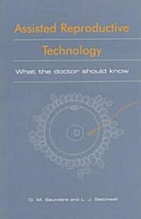 Assisted Reproductive Technology: What the Doctor Should Know (Hardcover)