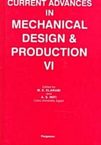 Current Advances in Mechanical Design and Production VI (Hardcover)