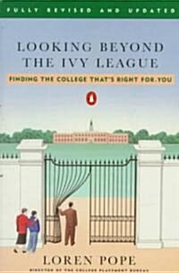 Looking Beyond the Ivy League (Paperback, Revised)