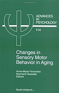 Changes in Sensory Motor Behavior in Aging: Volume 114 (Hardcover)