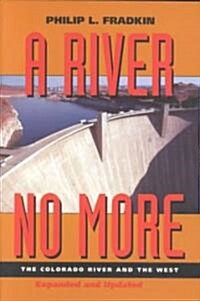 A River No More: The Colorado River and the West (Paperback, First Edition)