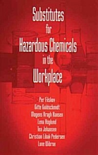 Substitutes for Hazardous Chemicals in the Workplace (Paperback)