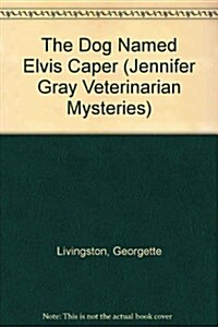 The Dog Named Elvis Caper (Hardcover)