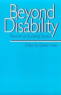 Beyond Disability : Towards an Enabling Society (Paperback)