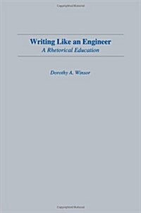 Writing Like An Engineer: A Rhetorical Education (Paperback)