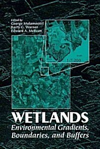 Wetlands: Environmental Gradients, Boundaries, and Buffers (Hardcover)