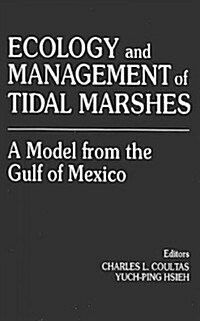 Ecology and Management of Tidal Marshesa Model from the Gulf of Mexico (Hardcover)