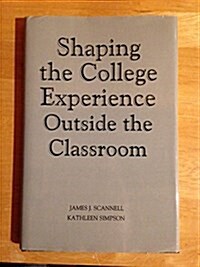 Shaping the College Experience Outside the Classroom (Hardcover)