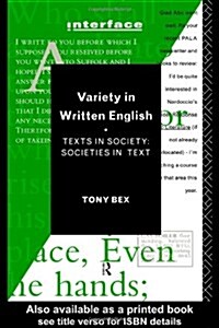 Variety in Written English : Texts in Society/Societies in Text (Paperback)