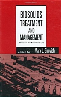 Biosolids Treatment and Management: Processes for Beneficial Use (Hardcover)