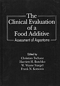 The Clinical Evaluation of a Food Additives: Assessment of Aspartame (Hardcover)