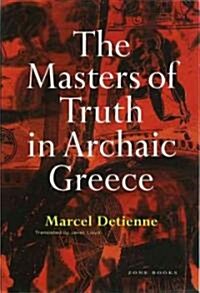The Masters of Truth in Archaic Greece (Hardcover)
