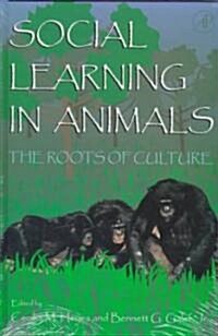 Social Learning in Animals: The Roots of Culture (Hardcover)
