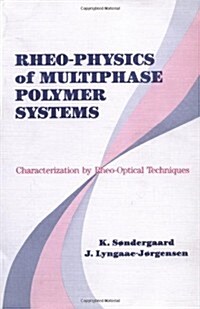 Rheo-Physics of Multiphase Polymer Systems: Characterization by (Hardcover)