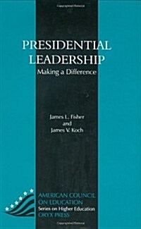 Presidential Leadership: Making a Difference (Hardcover)
