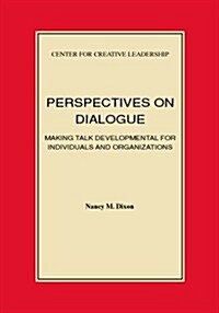 Perspectives on Dialogue: Making Talk Developmental for Individuals and Organizations (Paperback)