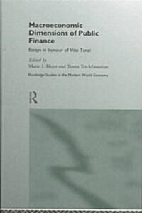 Macroeconomic Dimensions of Public Finance : Essays in Honour of Vito Tanzi (Hardcover)