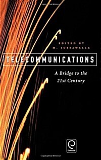 Telecommunications : A Bridge to the 21st Century (Hardcover)