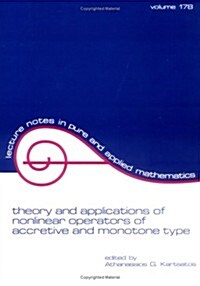 Theory and Applications of Nonlinear Operators of Accretive and Monotone Type (Paperback)