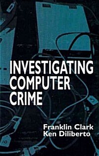 Investigating Computer Crime (Hardcover)