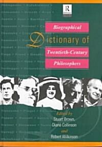 Biographical Dictionary of Twentieth-century Philosophers (Hardcover)