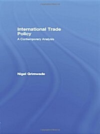 International Trade Policy : A Contemporary Analysis (Hardcover)