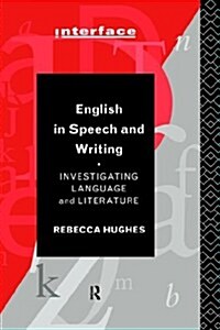English in Speech and Writing : Investigating Language and Literature (Hardcover)