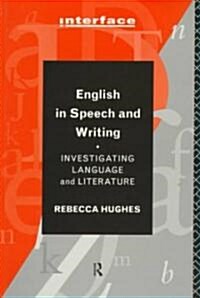 English in Speech and Writing : Investigating Language and Literature (Paperback)