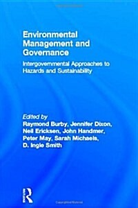 Environmental Management and Governance : Intergovernmental Approaches to Hazards and Sustainability (Paperback)