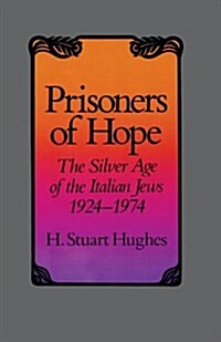 Prisoners of Hope: The Silver Age of the Italian Jews, 1924-1974 (Paperback, Revised)