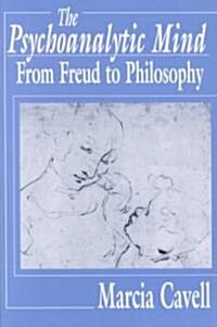 The Psychoanalytic Mind: From Freud to Philosophy (Paperback, Revised)