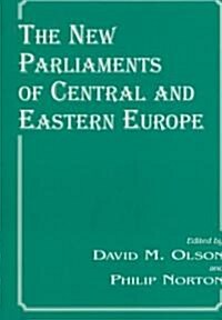 The New Parliaments of Central and Eastern Europe (Paperback)