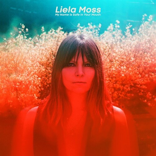 [수입] Liela Moss - My Name Is Safe in Your Mouth [180g LP] [Clear 바이닐]