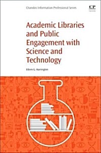 Academic Libraries and Public Engagement With Science and Technology (Paperback)