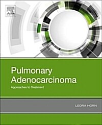 Pulmonary Adenocarcinoma: Approaches to Treatment (Paperback)