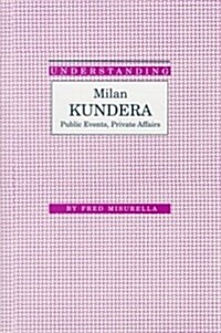 Understanding Milan Kundera (Hardcover)