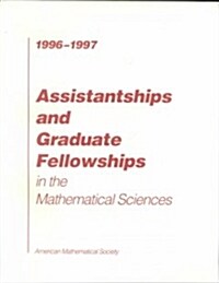 Assistantships and Graduate Fellowships in the Mathematical Sciences, 1996-1997 (Paperback)