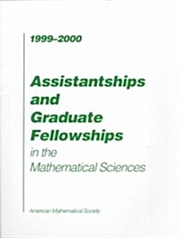 Assistantships and Graduate Fellowships in the Mathematical Sciences, 1999-2000 (Paperback)