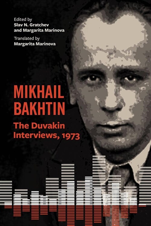 Mikhail Bakhtin: The Duvakin Interviews, 1973 (Hardcover, None)