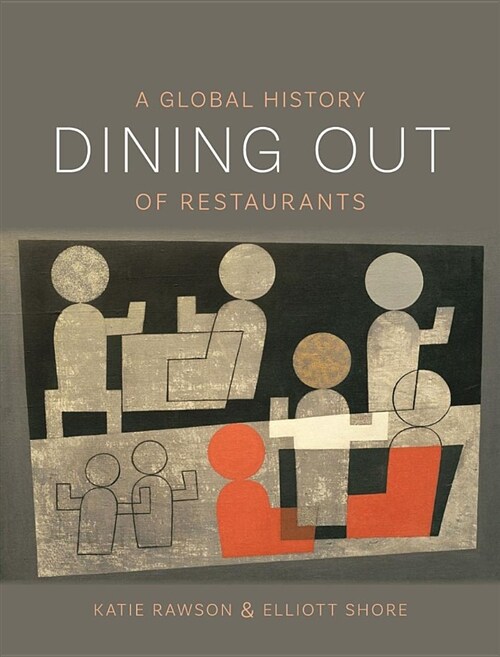 Dining Out : A Global History of Restaurants (Paperback)