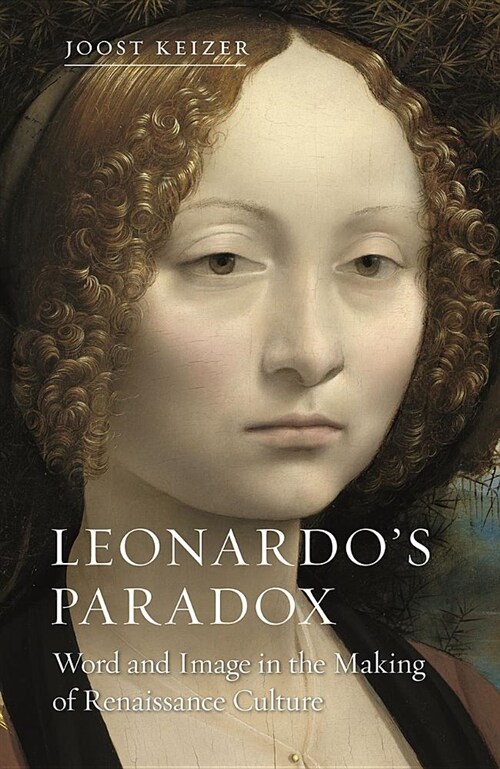 Leonardos Paradox : Word and Image in the Making of Renaissance Culture (Hardcover)