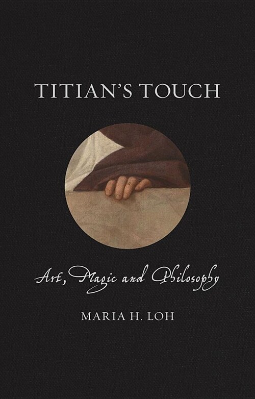 Titians Touch : Art, Magic and Philosophy (Hardcover)