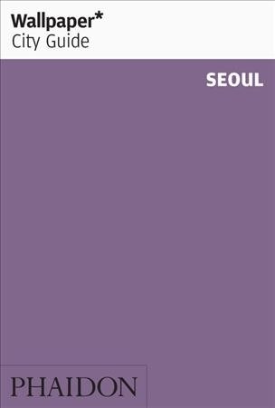 Wallpaper* City Guide Seoul (Paperback)